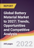 Global Battery Material Market to 2027: Trends, Opportunities and Competitive Analysis- Product Image