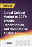 Global Gelcoat Market to 2027: Trends, Opportunities and Competitive Analysis- Product Image