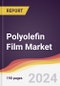Polyolefin Film Market: Trends, Opportunities and Competitive Analysis to 2030 - Product Image