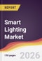 Smart Lighting Market Report: Trends, Forecast and Competitive Analysis to 2035 - Product Thumbnail Image