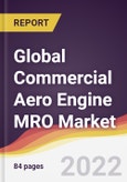 Global Commercial Aero Engine MRO Market to 2027: Trends, Opportunities and Competitive Analysis- Product Image
