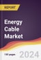 Energy Cable Market: Trends, Opportunities and Competitive Analysis [2024-2030] - Product Image