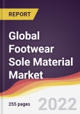 Global Footwear Sole Material Market to 2027: Trends, Opportunities and Competitive Analysis- Product Image
