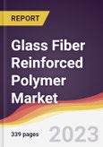Glass Fiber Reinforced Polymer (GFRP) Market: Trends, Opportunities and Competitive Analysis 2023-2028- Product Image