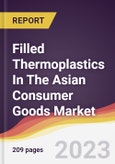 Filled Thermoplastics In The Asian Consumer Goods Market: Trends, Opportunities and Competitive Analysis [2024-2030]- Product Image
