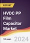 HVDC PP Film Capacitor Market: Trends, Opportunities and Competitive Analysis - Product Thumbnail Image