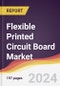Flexible Printed Circuit Board Market: Trends, Opportunities and Competitive Analysis [2024-2030] - Product Thumbnail Image