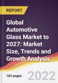 Global Automotive Glass Market to 2027: Market Size, Trends and Growth Analysis- Product Image