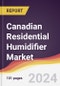 Canadian Residential Humidifier Market: Trends, Opportunities and Competitive Analysis [2024-2030] - Product Image
