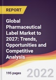 Global Pharmaceutical Label Market to 2027: Trends, Opportunities and Competitive Analysis- Product Image