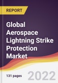 Global Aerospace Lightning Strike Protection Market to 2027: Trends, Opportunities and Competitive Analysis- Product Image