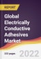 Global Electrically Conductive Adhesives Market to 2027: Trends, Opportunities and Competitive Analysis - Product Image