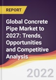 Global Concrete Pipe Market to 2027: Trends, Opportunities and Competitive Analysis- Product Image