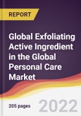 Global Exfoliating Active Ingredient in the Global Personal Care Market to 2027: Trends, Opportunities and Competitive Analysis- Product Image