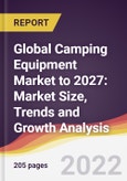 Global Camping Equipment Market to 2027: Market Size, Trends and Growth Analysis- Product Image