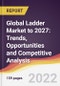 Global Ladder Market to 2027: Trends, Opportunities and Competitive Analysis - Product Image
