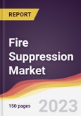 Fire Suppression Market Report: Trends, Forecast and Competitive Analysis to 2030- Product Image