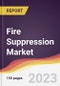 Fire Suppression Market Report: Trends, Forecast and Competitive Analysis to 2030 - Product Image