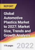 Global Automotive Plastics Market to 2027: Market Size, Trends and Growth Analysis- Product Image