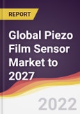 Global Piezo Film Sensor Market to 2027: Trends, Forecast and Competitive Analysis- Product Image