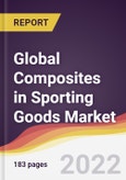 Global Composites in Sporting Goods Market to 2027: Trends, Opportunities and Competitive Analysis- Product Image
