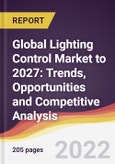 Global Lighting Control Market to 2027: Trends, Opportunities and Competitive Analysis- Product Image