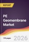 PE Geomembrane Market Report: Trends, Forecast and Competitive Analysis to 2035 - Product Thumbnail Image