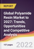 Global Polyamide Resin Market to 2027: Trends, Opportunities and Competitive Analysis- Product Image