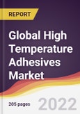 Global High Temperature Adhesives Market to 2027: Trends, Opportunities and Competitive Analysis- Product Image