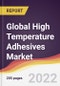 Global High Temperature Adhesives Market to 2027: Trends, Opportunities and Competitive Analysis - Product Thumbnail Image