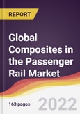 Global Composites in the Passenger Rail Market to 2027: Trends, Opportunities and Competitive Analysis- Product Image
