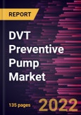 DVT Preventive Pump Market Forecast to 2028 - COVID-19 Impact and Global Analysis By Type and End User- Product Image