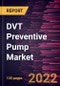DVT Preventive Pump Market Forecast to 2028 - COVID-19 Impact and Global Analysis By Type and End User - Product Thumbnail Image