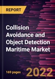 Collision Avoidance and Object Detection Maritime Market Forecast to 2028 - COVID-19 Impact and Global Analysis By Technology, Application, and End User- Product Image