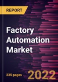 Factory Automation Market Forecast to 2028 - COVID-19 Impact and Global Analysis By Component, Type, Technology, and Industry Vertical- Product Image