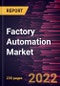 Factory Automation Market Forecast to 2028 - COVID-19 Impact and Global Analysis By Component, Type, Technology, and Industry Vertical - Product Thumbnail Image