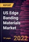 US Edge Banding Materials Market Forecast to 2028 - COVID-19 Impact and Country Analysis By Material [Plastic, Wood, Metal, and Others] and End Use - Product Thumbnail Image