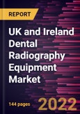 UK and Ireland Dental Radiography Equipment Market Forecast to 2028 - COVID-19 Impact and Country Analysis By Product and End User- Product Image