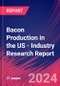 Bacon Production in the US - Industry Research Report - Product Image