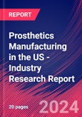 Prosthetics Manufacturing in the US - Industry Research Report- Product Image