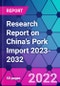 Research Report on China's Pork Import 2023-2032 - Product Thumbnail Image