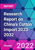 Research Report on China's Cotton Import 2023-2032- Product Image