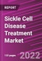 Sickle Cell Disease Treatment Market Share, Size, Trends, Industry Analysis Report, By Treatment; By End-Use; By Region; Segment Forecast, 2022-2030 - Product Image