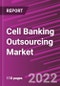 Cell Banking Outsourcing Market Share, Size, Trends, Industry Analysis Report, By Type; By Cell Type; By Phase; By Region; Segment Forecast, 2022-2030 - Product Image