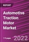 Automotive Traction Motor Market Share, Size, Trends, Industry Analysis Report, By Vehicle; By EV; By Type; By Motor; By Power Output; By Region; Segment Forecast, 2022-2030 - Product Image
