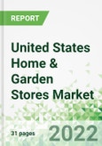 United States Home & Garden Stores Market 2022- Product Image