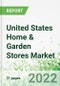 United States Home & Garden Stores Market 2022 - Product Thumbnail Image