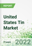 United States Tin Market 2022-2026- Product Image