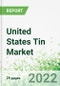 United States Tin Market 2022-2026 - Product Image