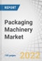 Packaging Machinery Market by Machine Type (Filling, Labeling, Form-Fill-Seal, Cartoning, Palletizing, Wrapping), End-use industry (Food, Pharmaceutical, Beverages, Chemical), Technology, and Region - Global Forecast to 2027 - Product Thumbnail Image